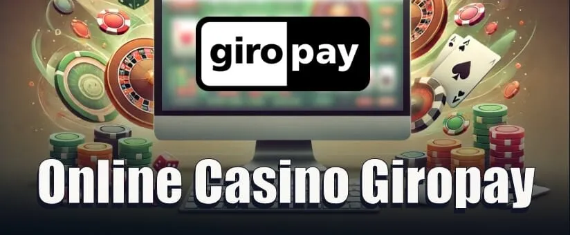 Sichere Online Casinos mit Giropay: Ihre Vorteile und Optionen
