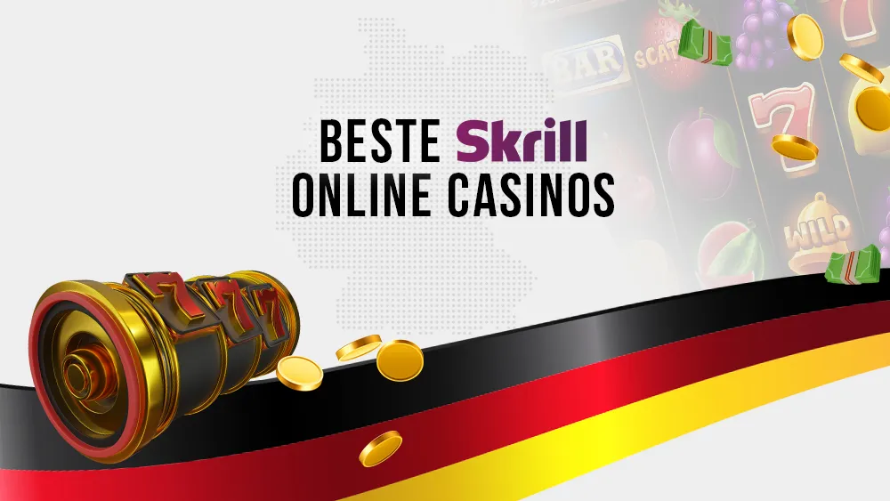 Die besten Casinos mit Skrill: Sicheres Spielen und schnelle Einzahlungen